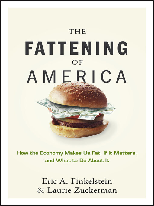 Title details for The Fattening of America by Eric A. Finkelstein - Available